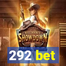 292 bet